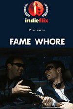 Watch Fame Whore Watch123movies