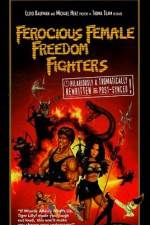 Watch Ferocious Female Freedom Fighters Watch123movies