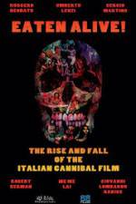 Watch Eaten Alive! The Rise and Fall of the Italian Cannibal Film Watch123movies