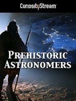 Watch Prehistoric Astronomers Watch123movies