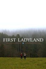 Watch First Ladyland Watch123movies