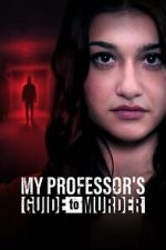 Watch My Professor\'s Guide to Murder Watch123movies