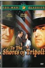 Watch To the Shores of Tripoli Watch123movies