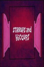 Watch Stirrups and Hiccups Watch123movies