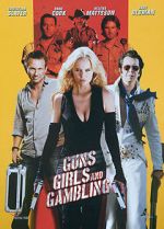 Watch Guns, Girls and Gambling Watch123movies