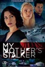 Watch My Mother\'s Stalker Watch123movies