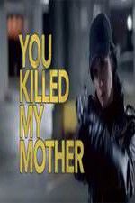Watch You Killed My Mother Watch123movies