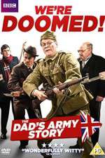 Watch We're Doomed! The Dad's Army Story Watch123movies