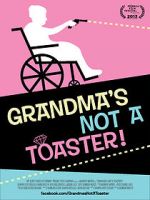 Watch Grandma\'s Not a Toaster Watch123movies