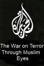Watch The War on Terror Through Muslim Eyes Watch123movies