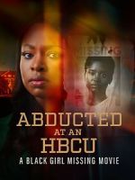 Watch Abducted at an HBCU: A Black Girl Missing Movie Watch123movies