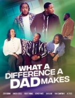 Watch What A Difference A Dad Makes Watch123movies