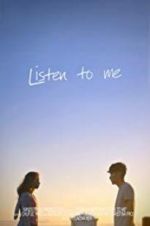 Watch Listen to Me Watch123movies