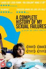 Watch A Complete History of My Sexual Failures Watch123movies