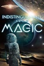 Watch Indistinguishable from Magic Watch123movies
