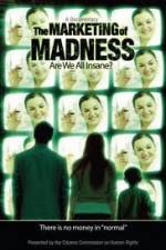Watch The Marketing of Madness - Are We All Insane? Watch123movies