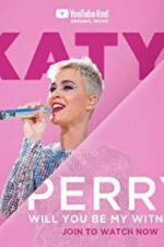 Watch Katy Perry: Will You Be My Witness? Watch123movies