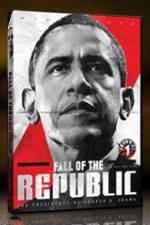Watch Fall Of The Republic: The Presidency Of Barack H Obama Watch123movies