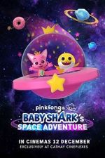Watch Pinkfong and Baby Shark's Space Adventure Watch123movies
