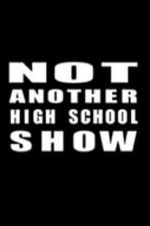 Watch Not Another High School Show Watch123movies