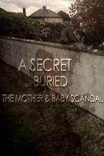 Watch A Secret Buried The Mother and Baby Scandal Watch123movies