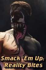 Watch Smack 'Em Up: Reality Bites Watch123movies