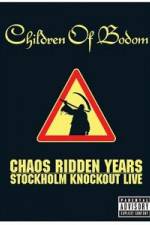 Watch Children of Bodom: Chaos Ridden Years/Stockholm Knockout Live Watch123movies