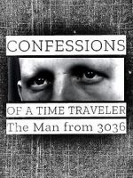 Watch Confessions of a Time Traveler - The Man from 3036 Watch123movies
