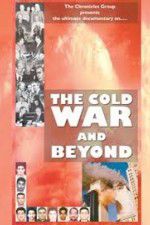 Watch The Cold War and Beyond Watch123movies