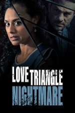 Watch Love Triangle Nightmare Watch123movies