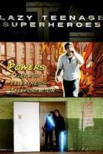 Watch Lazy Teenage Superheroes Watch123movies