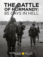 Watch The Battle of Normandy: 85 Days in Hell Watch123movies