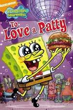 Watch SpongeBob SquarePants: To Love A Patty Watch123movies
