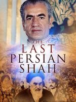 Watch The Last Persian Shah Watch123movies