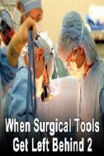 Watch When Surgical Tools Get Left Behind 2 Watch123movies