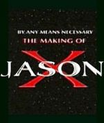 Watch By Any Means Necessary: The Making of \'Jason X\' Watch123movies