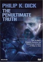 Watch The Penultimate Truth About Philip K. Dick Watch123movies