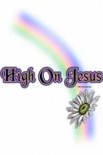 Watch High on Jesus Watch123movies