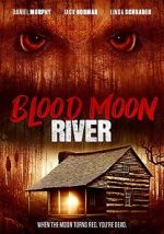 Watch Blood Moon River Watch123movies