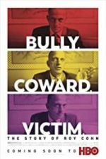 Watch Bully. Coward. Victim. The Story of Roy Cohn Watch123movies