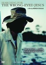 Watch Searching for the Wrong-Eyed Jesus Watch123movies