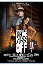 Watch Mike Case in The Big Kiss Off Watch123movies