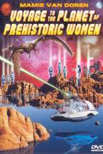 Watch Voyage to the Planet of Prehistoric Women Watch123movies