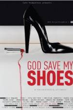 Watch God Save My Shoes Watch123movies