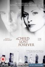 Watch A Child Lost Forever The Jerry Sherwood Story Watch123movies