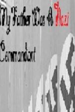 Watch My Father Was A Nazi Commandant Watch123movies