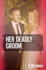Watch Her Deadly Groom Watch123movies