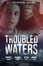 Watch Troubled Waters Watch123movies
