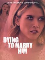 Watch Dying to Marry Him Watch123movies