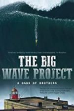 Watch The Big Wave Project Watch123movies